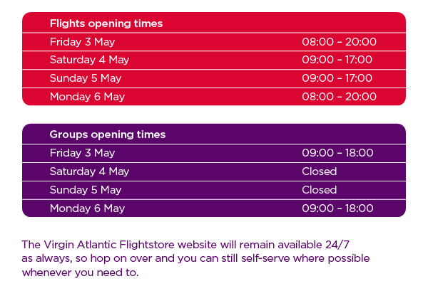 The Virgin Atlantic Flightstore website will remain available 24/7 as always, so hop on over and you can still self-serve where possible whenever you need to. 